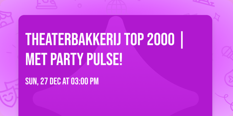 Theaterbakkerij Top 2000 | met Party Pulse! — theater in Gouda