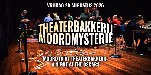 Theaterbakkerij Moordmysteries | A Night at the Oscars — theater in Gouda