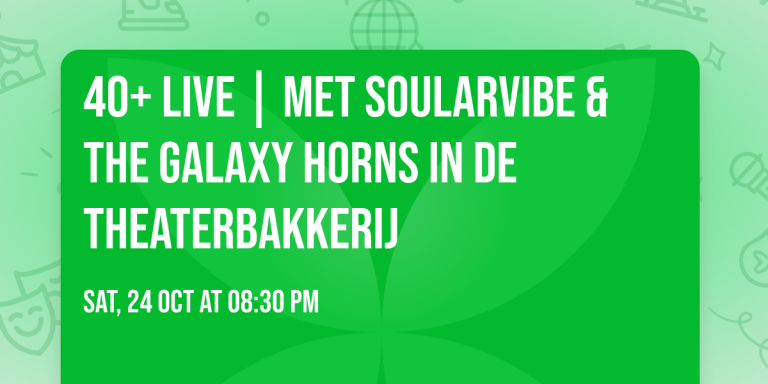 40+ Live | SoularVibe & The Galaxy Horns in De Theaterbakkerij — muziek in Gouda