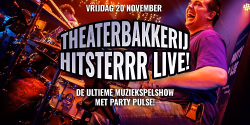 Theaterbakkerij HITSTERRR Live! met Party Pulse — muziek in Gouda