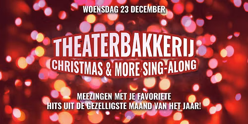 Theaterbakkerij Christmas & More Sing-Along | met I AM Music — theater in Gouda