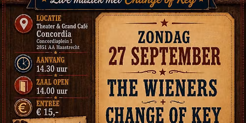 Change of Key & The Wieners: Theater Grand Café Concordia, Haastrecht