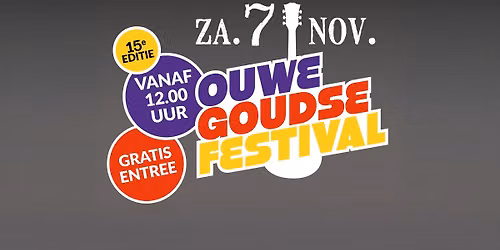 Ouwe Goudse Festival – 15e editie! — muziek in Gouda